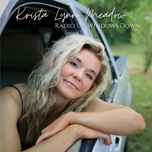 Krista Lynn Meadow - Radio Up, Windows Down (2024) FLAC