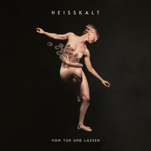 Heisskalt - Vom Tun und Lassen (2025) FLAC