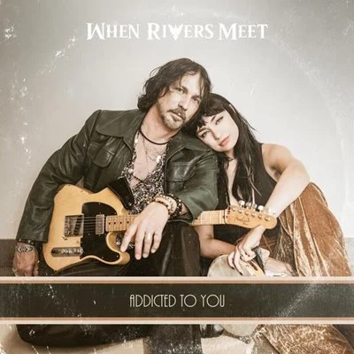 When Rivers Meet - Addicted To You [24-bit Hi-Res] (2025) FLAC